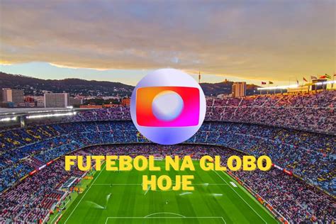 jogos na globo hoje